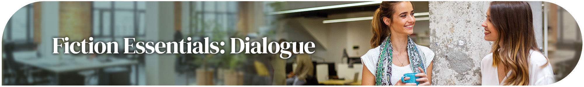 Fiction Essentials: Dialogue